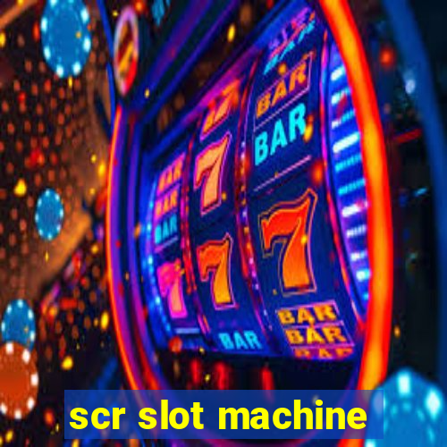 scr slot machine