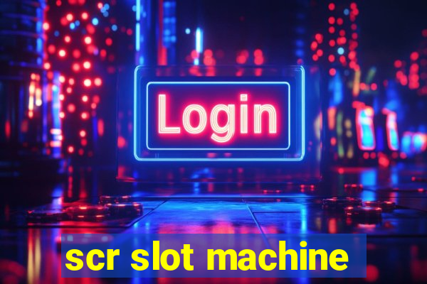 scr slot machine