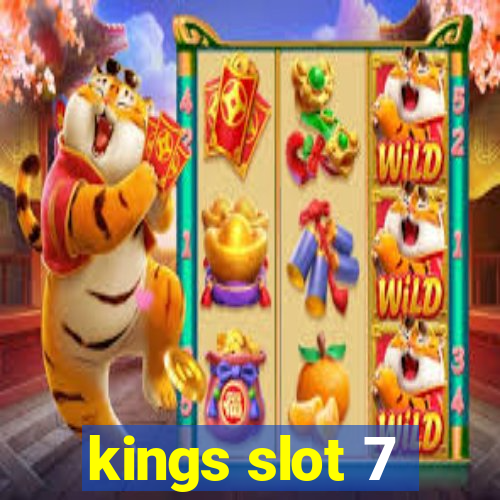 kings slot 7