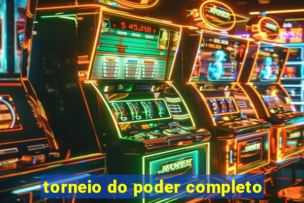 torneio do poder completo