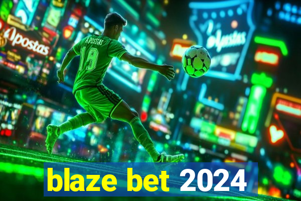 blaze bet 2024