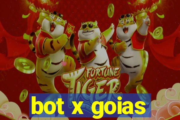 bot x goias