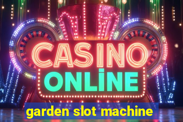 garden slot machine