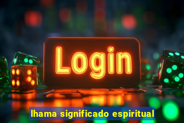 lhama significado espiritual