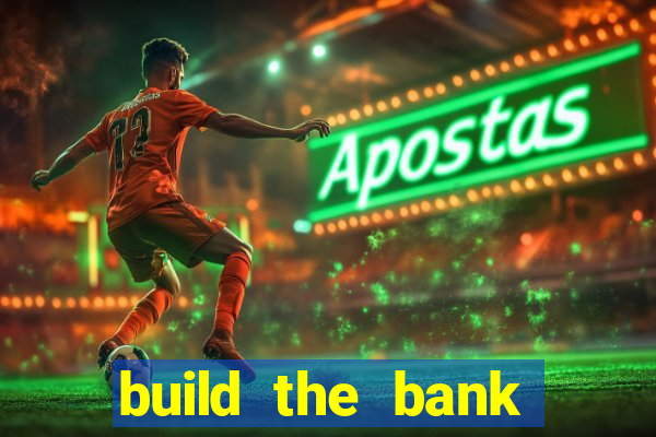 build the bank slot free play