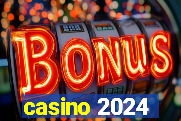 casino 2024