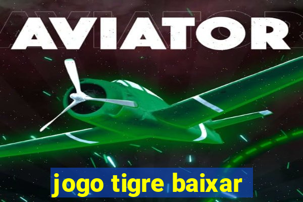 jogo tigre baixar