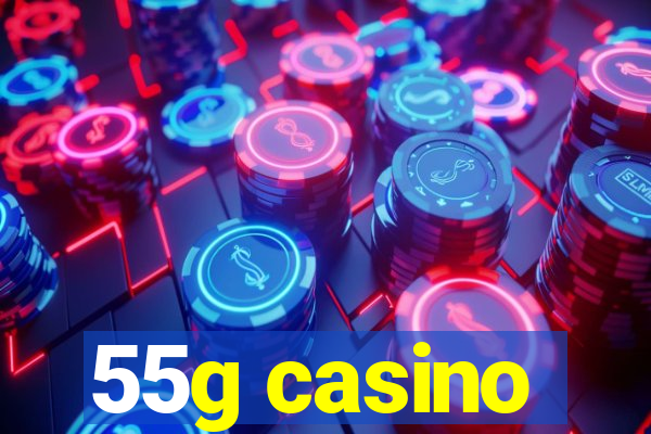 55g casino