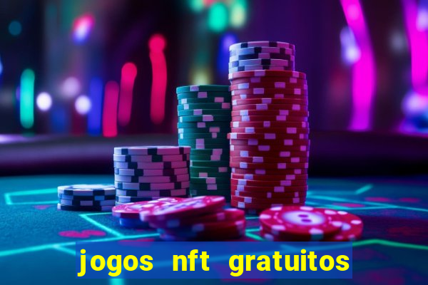 jogos nft gratuitos que pagam