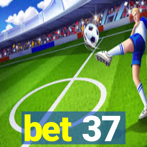 bet 37