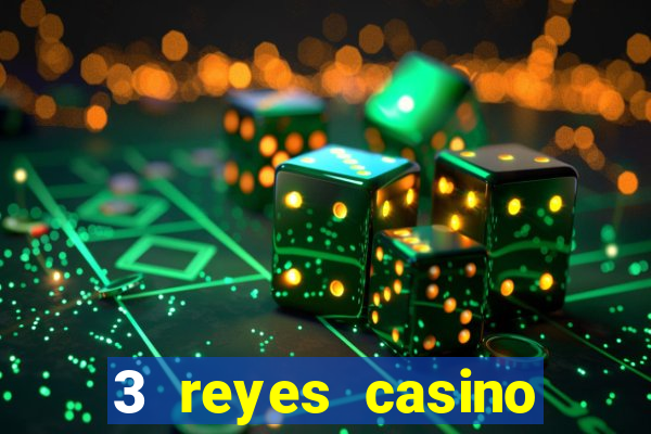 3 reyes casino juegos populares gratis