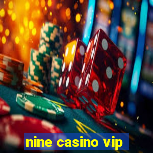 nine casino vip