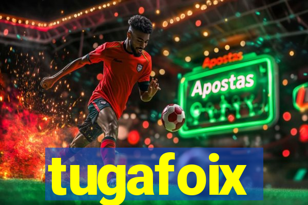 tugafoix