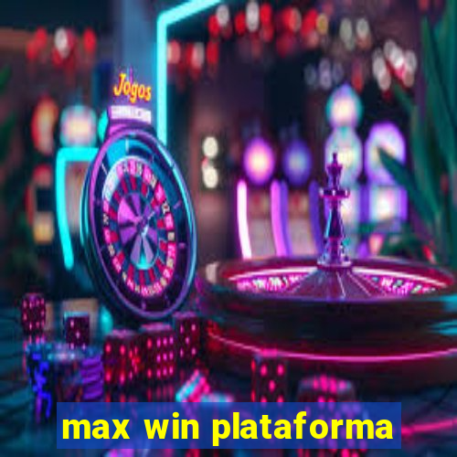 max win plataforma