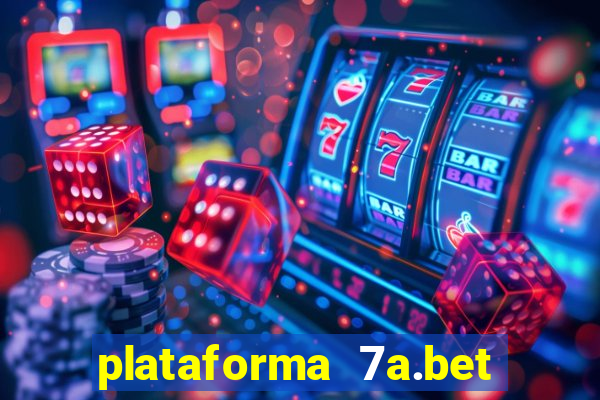 plataforma 7a.bet é confiável