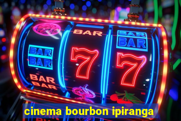 cinema bourbon ipiranga