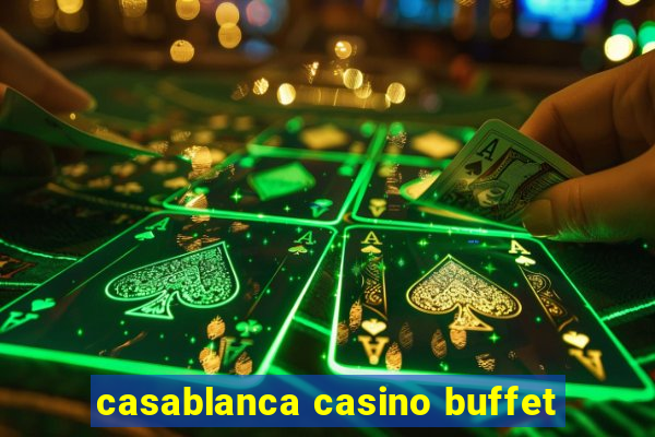 casablanca casino buffet