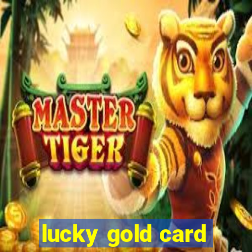 lucky gold card