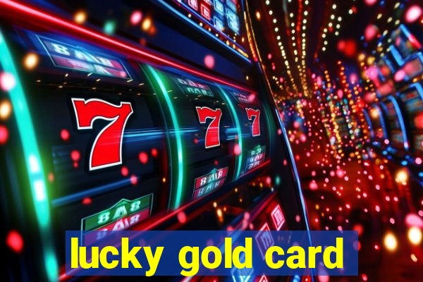 lucky gold card