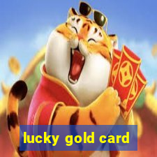 lucky gold card