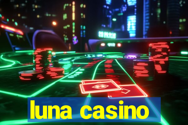 luna casino