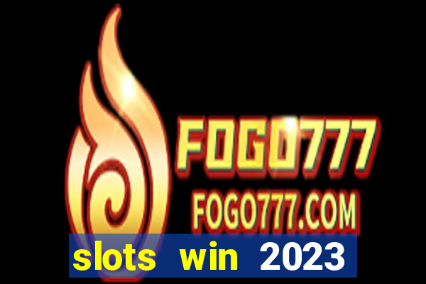 slots win 2023 paga mesmo