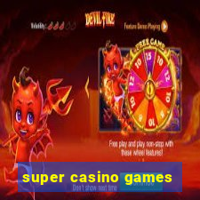 super casino games