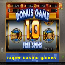 super casino games