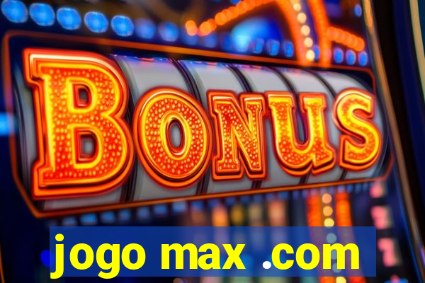 jogo max .com