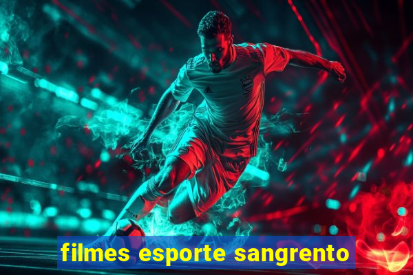 filmes esporte sangrento