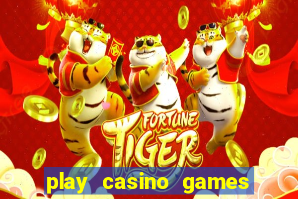 play casino games real money