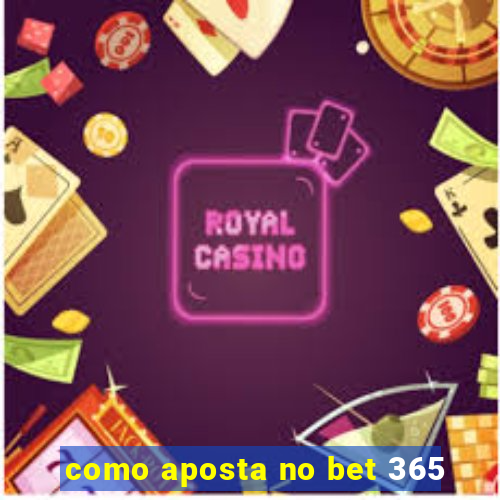 como aposta no bet 365