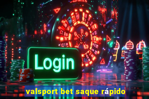 valsport bet saque rápido