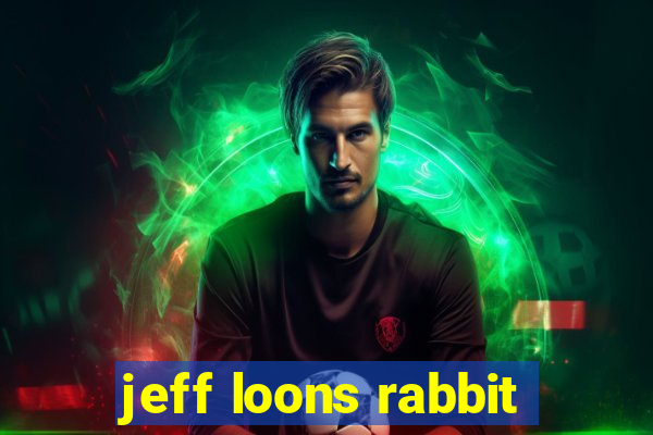 jeff loons rabbit