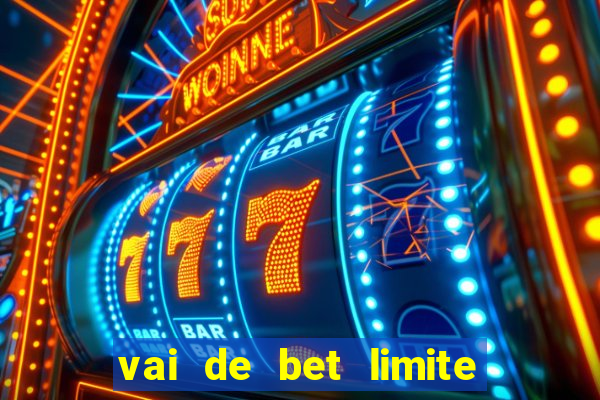 vai de bet limite de saque