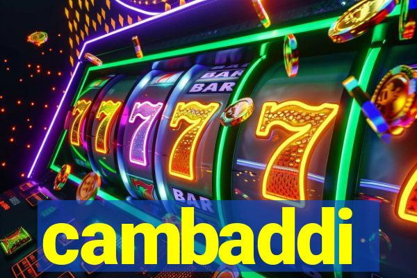 cambaddi