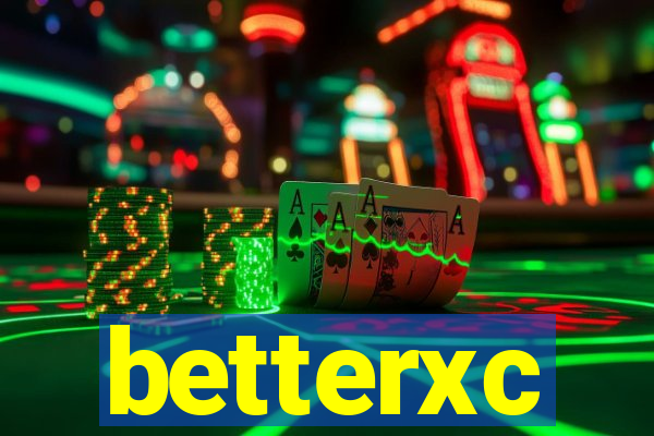 betterxc