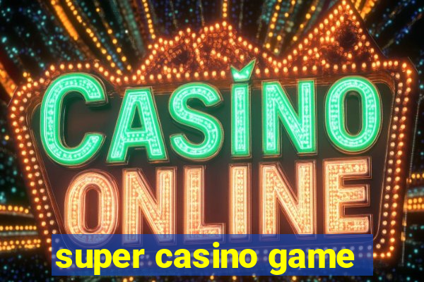 super casino game