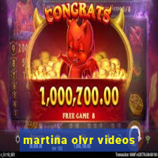 martina olvr videos