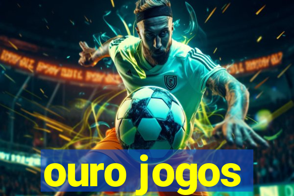 ouro jogos