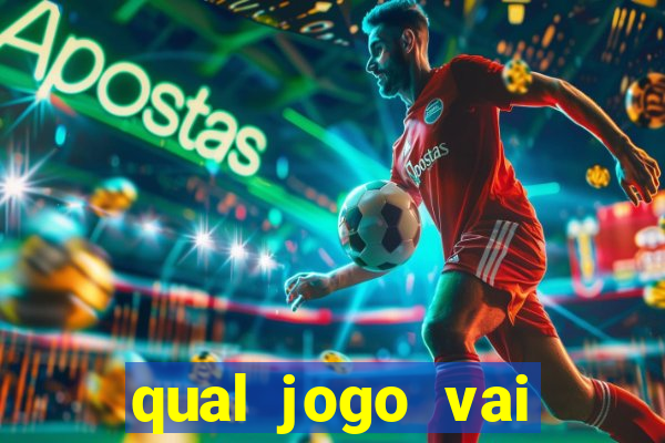 qual jogo vai passa hj na globo