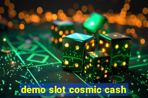 demo slot cosmic cash