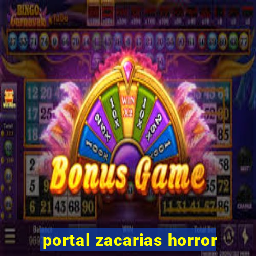 portal zacarias horror