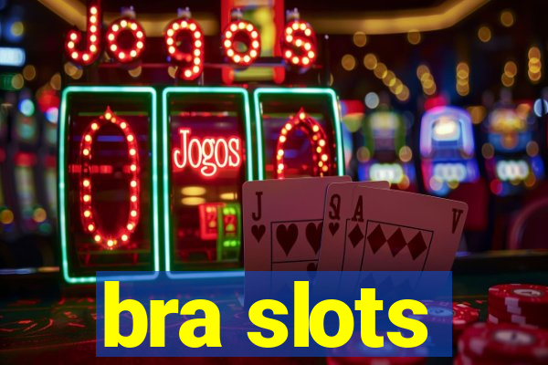 bra slots