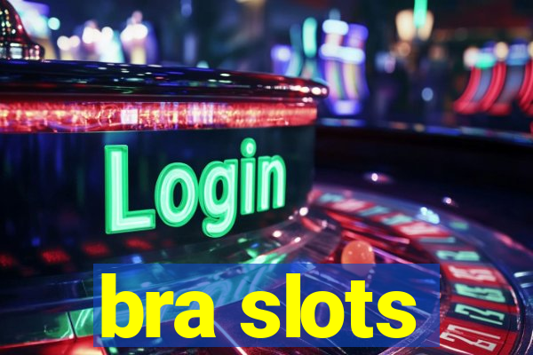 bra slots