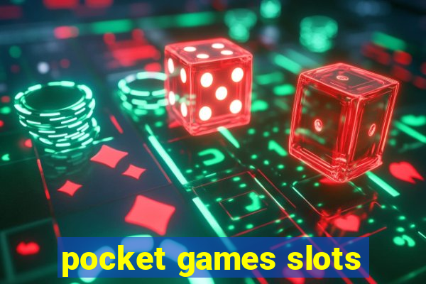 pocket games slots