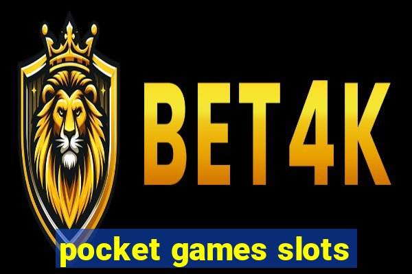 pocket games slots