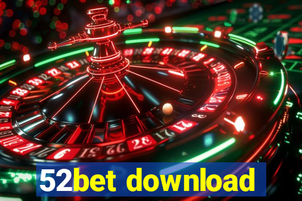 52bet download