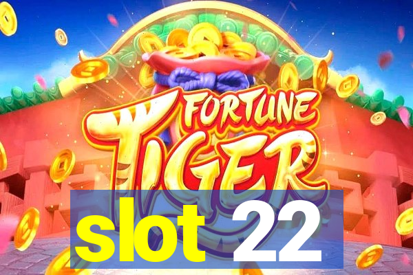 slot 22