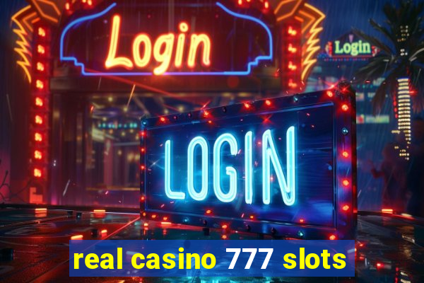 real casino 777 slots